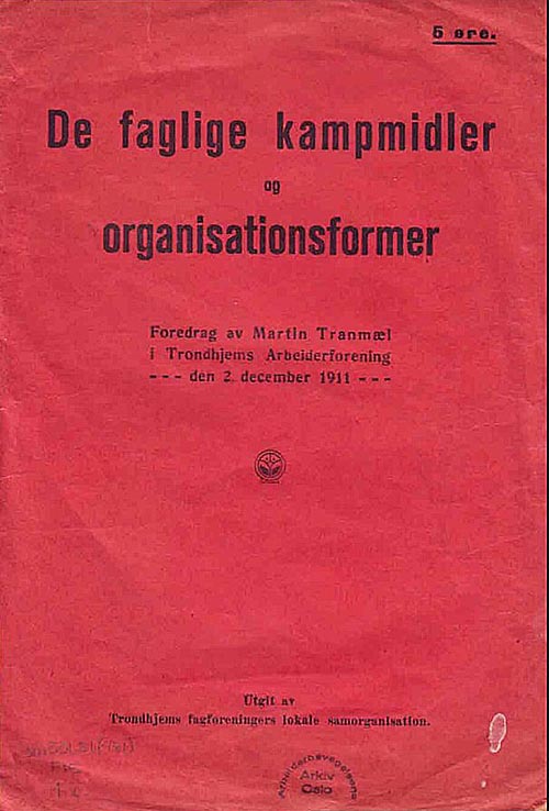 De faglige kampmidler og organisasjonsformer